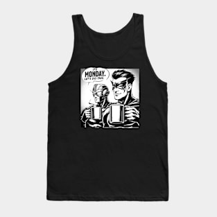 It´s Monday, Lets Do It Tank Top